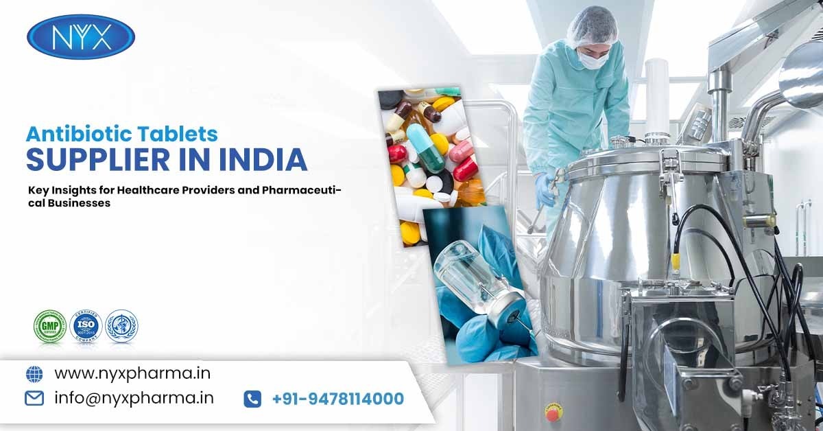 key-factors-to-select-the-best-antibiotic-tablets-supplier-in-india